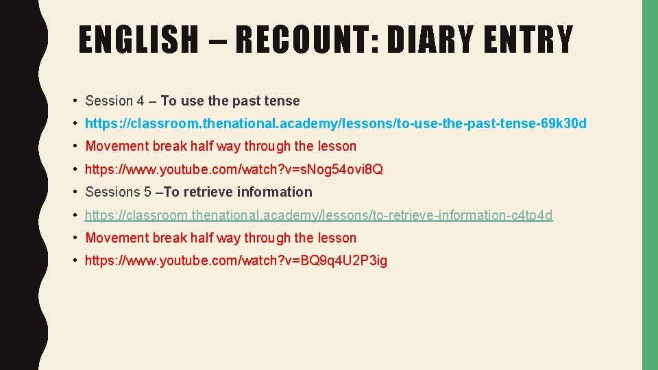 ENGLISH – RECOUNT: DIARY ENTRY • Session 4 – To use the past tense