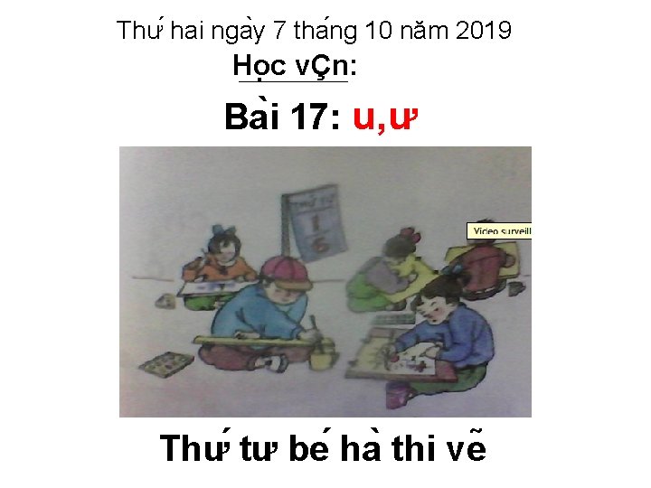 Thư hai nga y 7 tha ng 10 năm 2019 Ho c vÇn: Ba