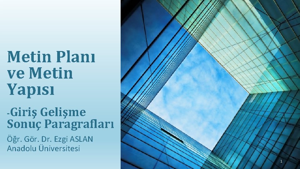 Metin Planı ve Metin Yapısı -Giriş Gelişme Sonuç Paragrafları Öğr. Gör. Dr. Ezgi ASLAN