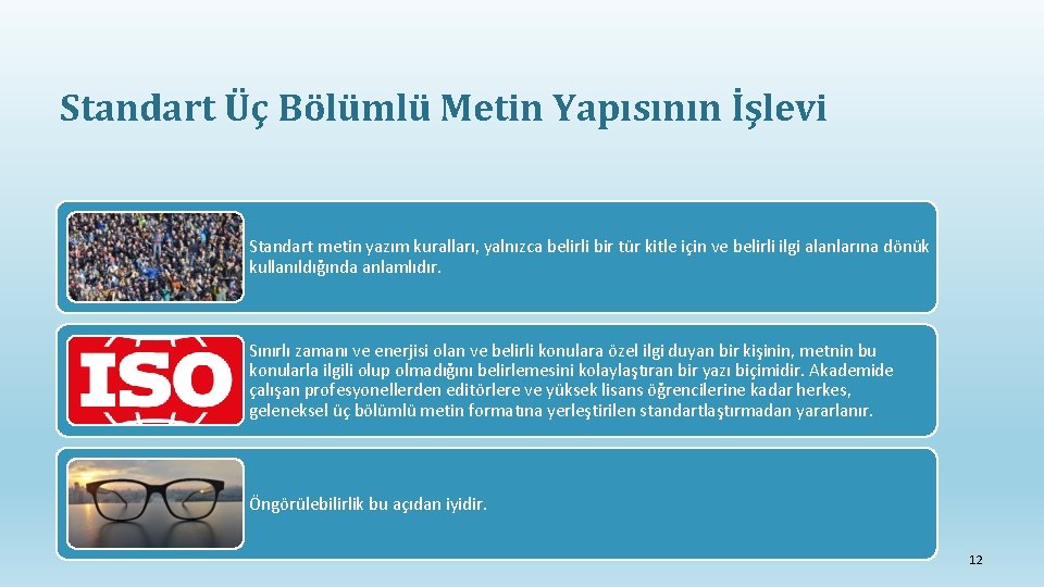 Standart Üç Bölümlü Metin Yapısının İşlevi Standart metin yazım kuralları, yalnızca belirli bir tür