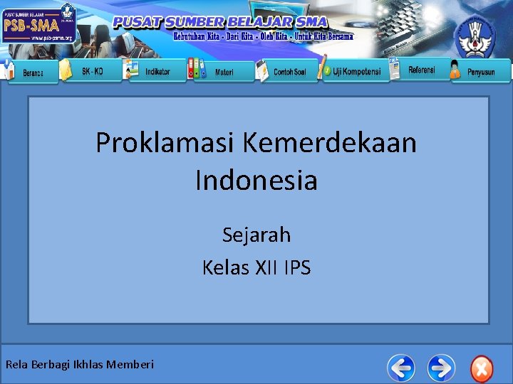 Proklamasi Kemerdekaan Indonesia Sejarah Kelas XII IPS Rela Berbagi Ikhlas Memberi 