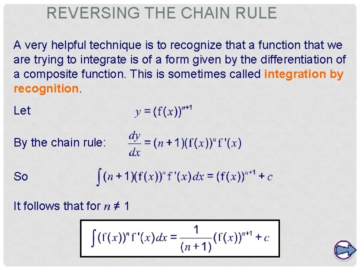 REVERSING THE CHAIN RULE A very helpful technique is to recognize that a function