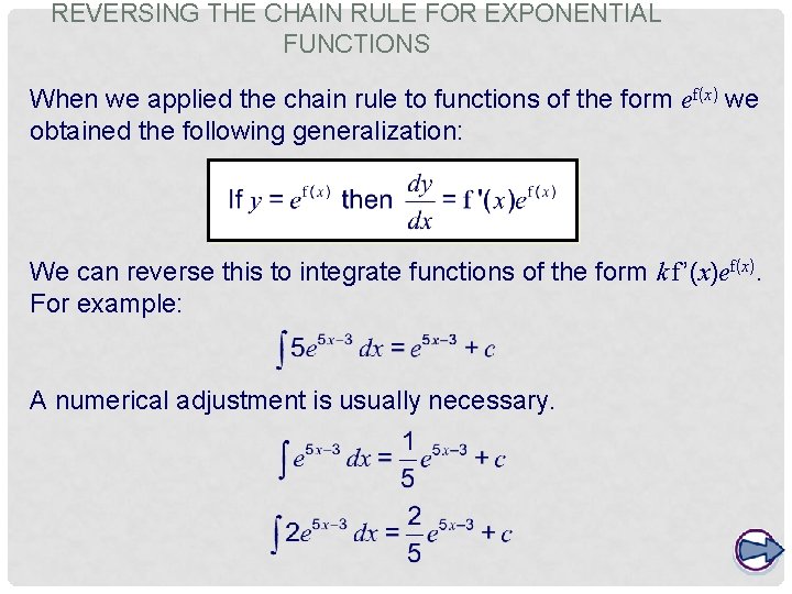 REVERSING THE CHAIN RULE FOR EXPONENTIAL FUNCTIONS When we applied the chain rule to
