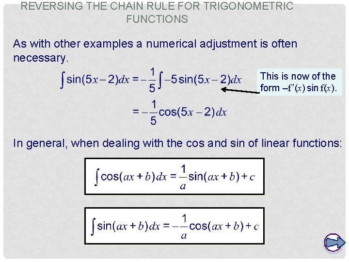 REVERSING THE CHAIN RULE FOR TRIGONOMETRIC FUNCTIONS As with other examples a numerical adjustment