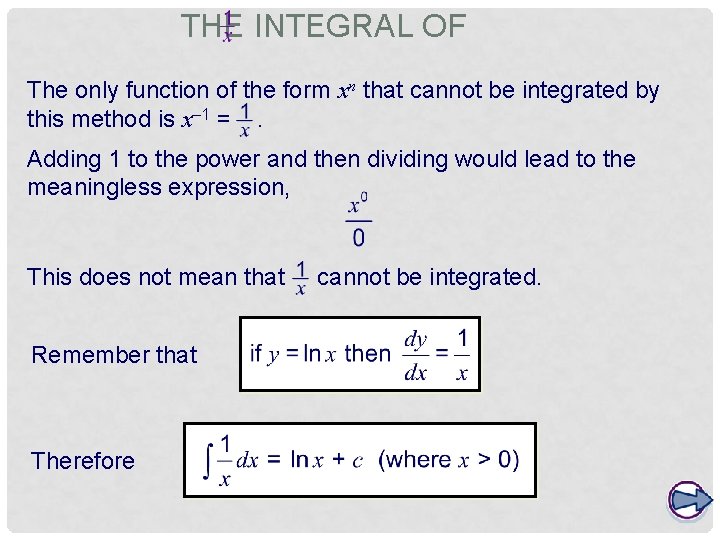 THE INTEGRAL OF The only function of the form xn that cannot be integrated