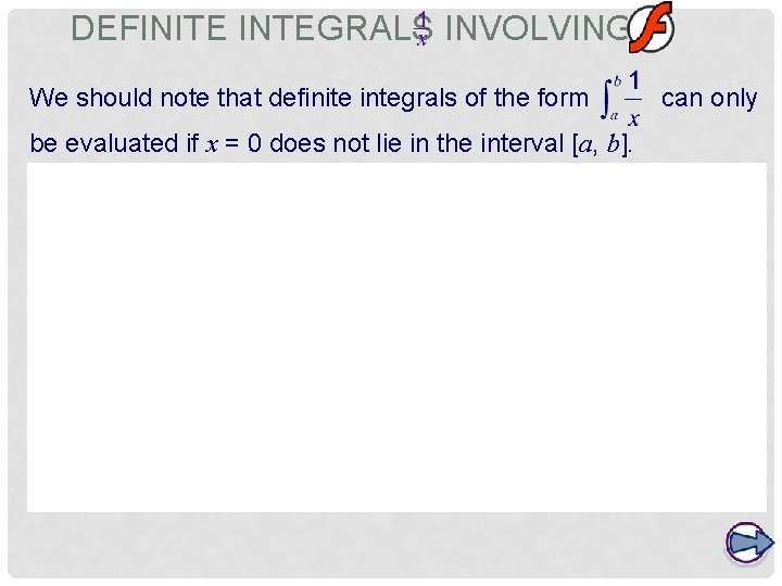 DEFINITE INTEGRALS INVOLVING We should note that definite integrals of the form be evaluated