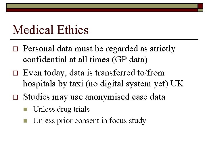 Medical Ethics o o o Personal data must be regarded as strictly confidential at