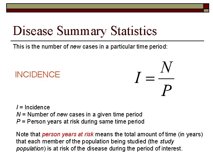 Disease Summary Statistics This is the number of new cases in a particular time