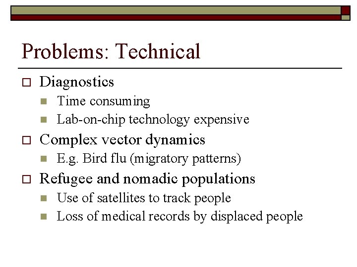 Problems: Technical o Diagnostics n n o Complex vector dynamics n o Time consuming