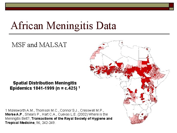 African Meningitis Data MSF and MALSAT Spatial Distribution Meningitis Epidemics 1841 -1999 (n =