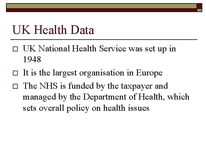 UK Health Data o o o UK National Health Service was set up in