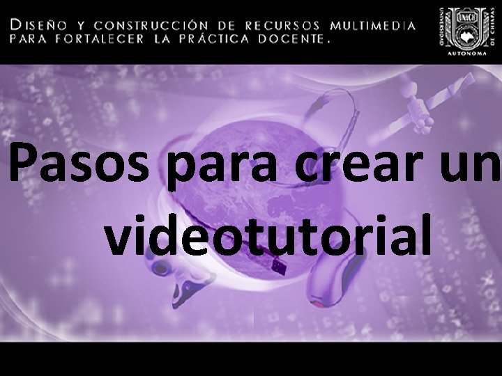 Pasos para crear un videotutorial 