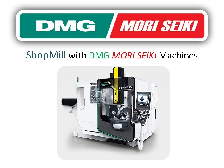 Shop. Mill with DMG MORI SEIKI Machines 