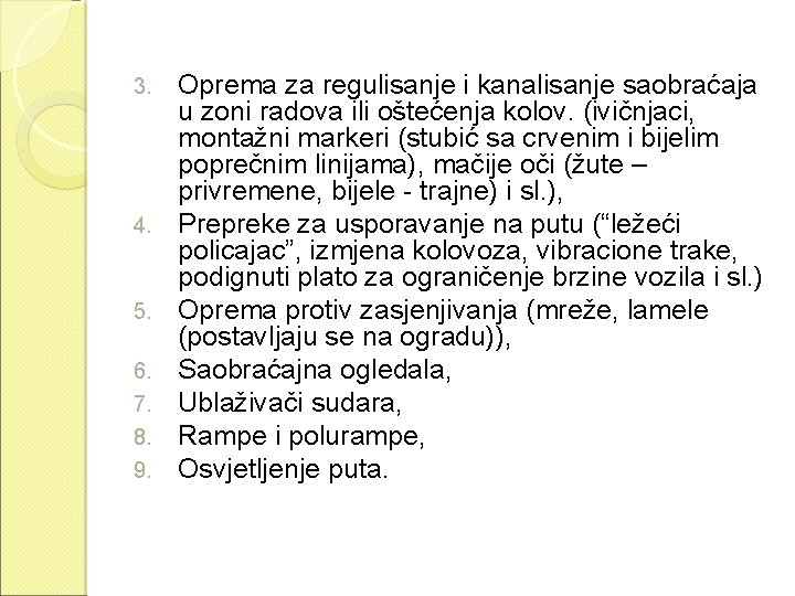 3. 4. 5. 6. 7. 8. 9. Oprema za regulisanje i kanalisanje saobraćaja u