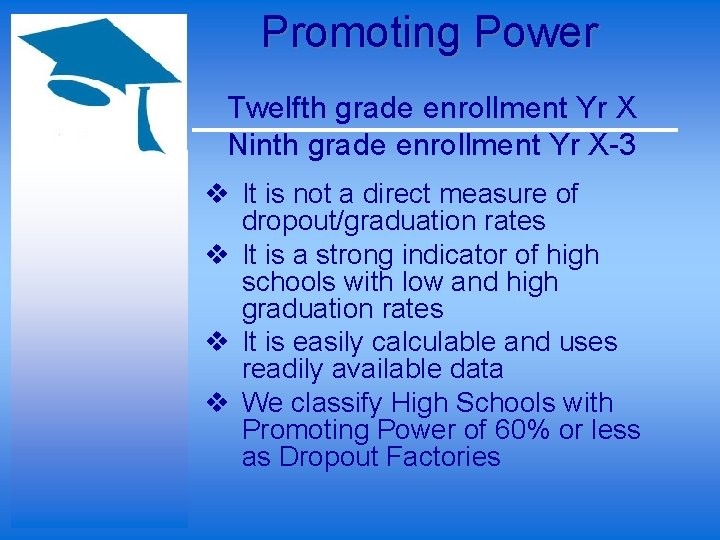 Promoting Power Twelfth grade enrollment Yr X Ninth grade enrollment Yr X-3 v It