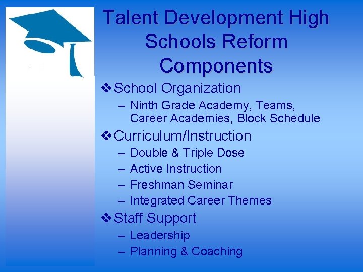 Talent Development High Schools Reform Components v School Organization – Ninth Grade Academy, Teams,