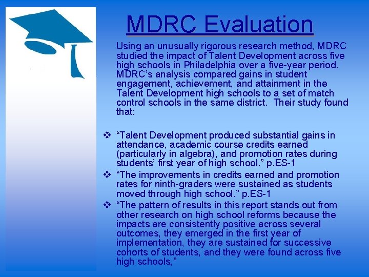 MDRC Evaluation Using an unusually rigorous research method, MDRC studied the impact of Talent