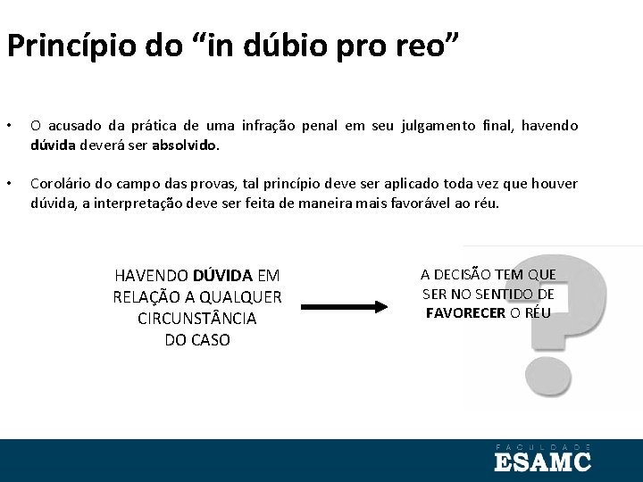 Princípio do “in dúbio pro reo” • O acusado da prática de uma infração