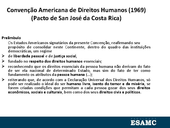 Convenção Americana de Direitos Humanos (1969) (Pacto de San José da Costa Rica) Preâmbulo