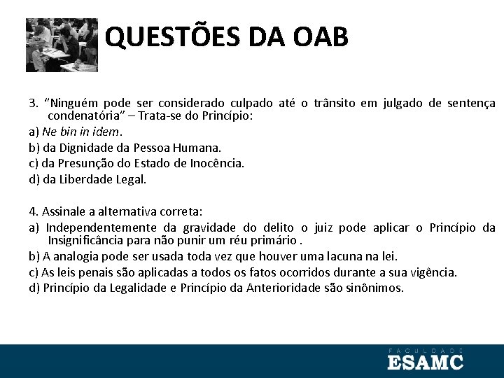 QUESTÕES DA OAB 3. “Ninguém pode ser considerado culpado até o trânsito em julgado