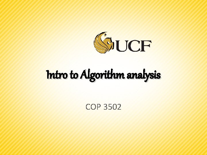 Intro to Algorithm analysis COP 3502 