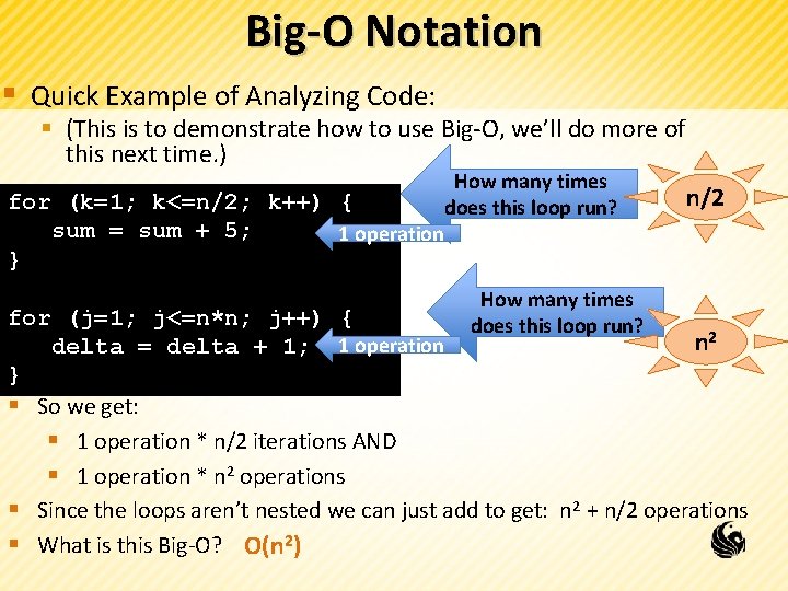 Big-O Notation § Quick Example of Analyzing Code: § (This is to demonstrate how