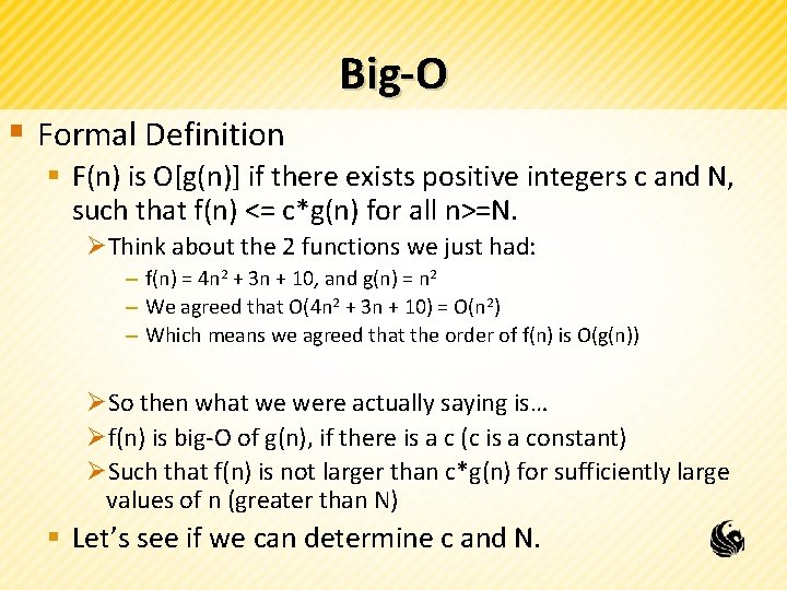 Big-O § Formal Definition § F(n) is O[g(n)] if there exists positive integers c