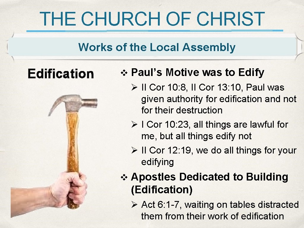 THE CHURCH OF CHRIST Works of the Local Assembly Edification v Paul’s Motive was THE CHURCH OF CHRIST Works of the Local Assembly Edification v Paul’s Motive was