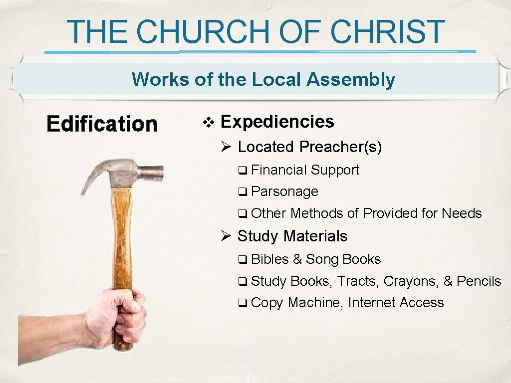 THE CHURCH OF CHRIST Works of the Local Assembly Edification v Expediencies Ø Located THE CHURCH OF CHRIST Works of the Local Assembly Edification v Expediencies Ø Located