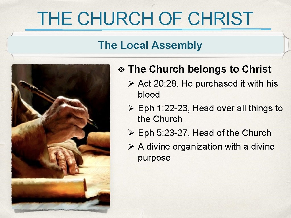 THE CHURCH OF CHRIST The Local Assembly v The Church belongs to Christ Ø THE CHURCH OF CHRIST The Local Assembly v The Church belongs to Christ Ø