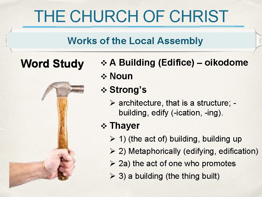 THE CHURCH OF CHRIST Works of the Local Assembly Word Study v A Building THE CHURCH OF CHRIST Works of the Local Assembly Word Study v A Building