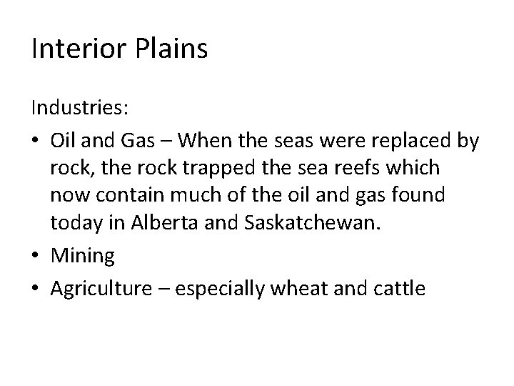 Interior Plains Industries: • Oil and Gas – When the seas were replaced by