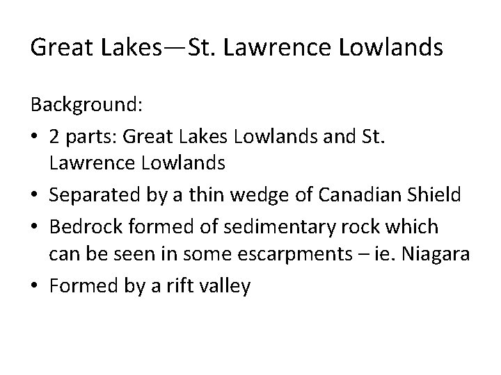 Great Lakes—St. Lawrence Lowlands Background: • 2 parts: Great Lakes Lowlands and St. Lawrence