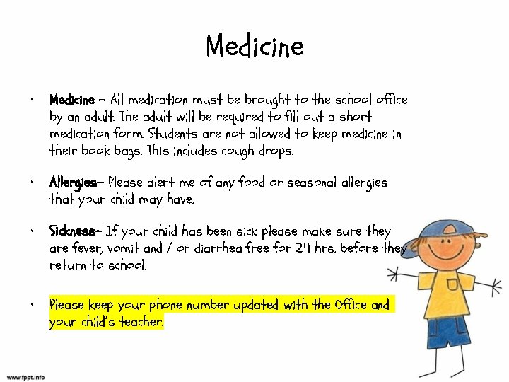 Medicine • Medicine – All medication must be brought to the school office by