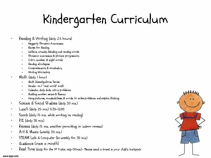 Kindergarten Curriculum • Reading & Writing (daily 2. 5 hours) – – – –
