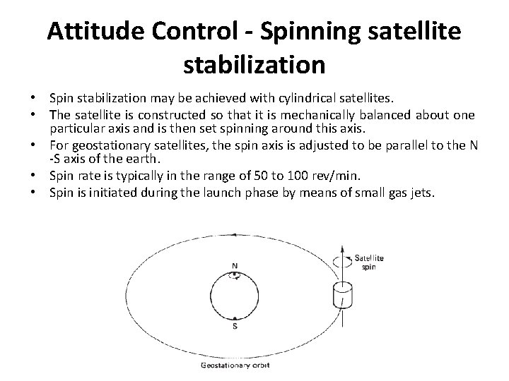 Attitude Control - Spinning satellite stabilization • Spin stabilization may be achieved with cylindrical