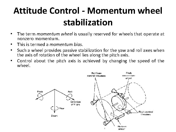 Attitude Control - Momentum wheel stabilization • The term momentum wheel is usually reserved