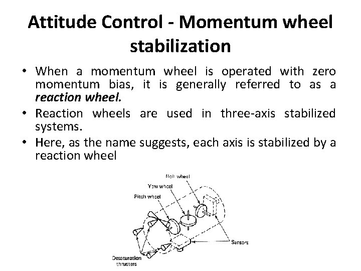 Attitude Control - Momentum wheel stabilization • When a momentum wheel is operated with
