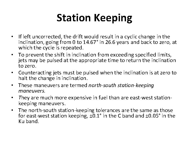 Station Keeping • If left uncorrected, the drift would result in a cyclic change