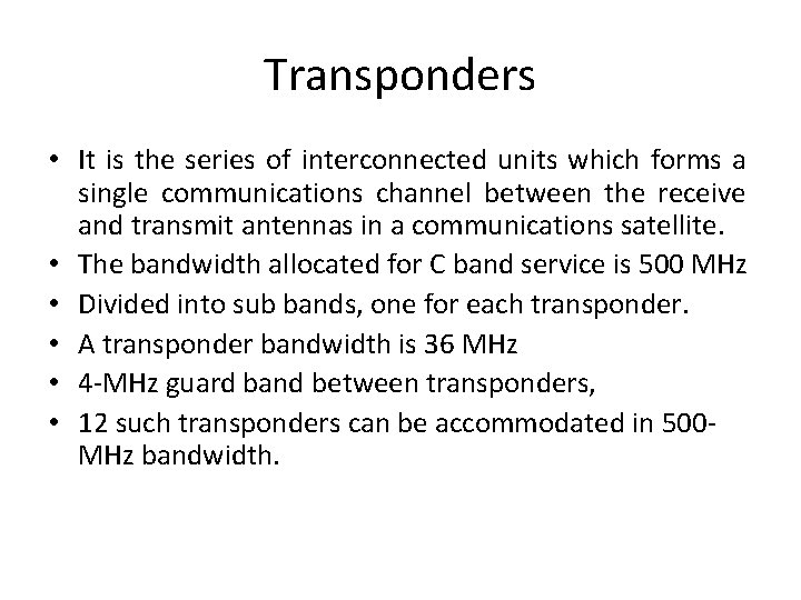 Transponders • It is the series of interconnected units which forms a single communications