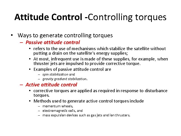 Attitude Control -Controlling torques • Ways to generate controlling torques – Passive attitude control