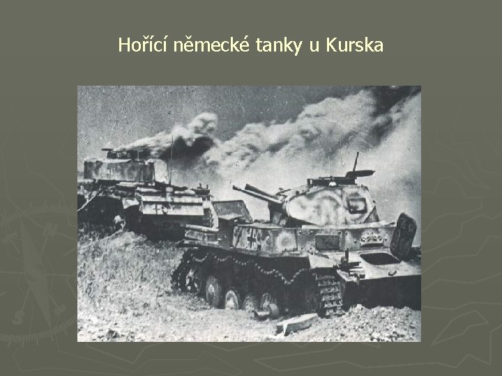 Hořící německé tanky u Kurska 