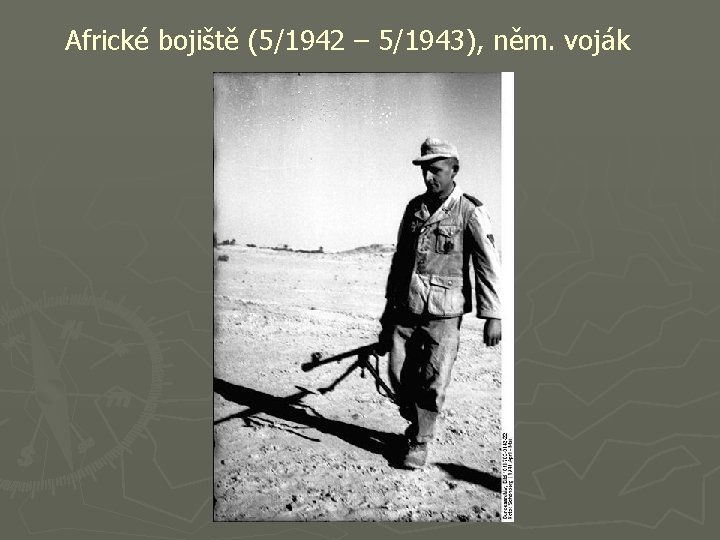 Africké bojiště (5/1942 – 5/1943), něm. voják 