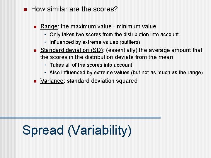 n How similar are the scores? n Range: the maximum value - minimum value