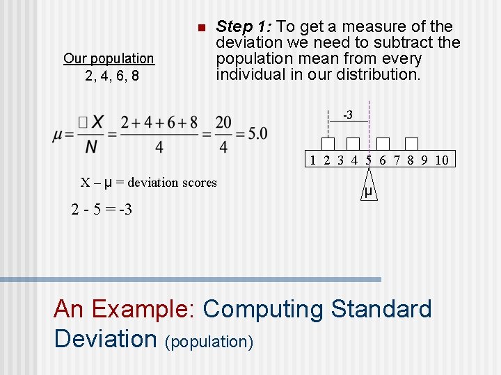 n Our population 2, 4, 6, 8 Step 1: To get a measure of