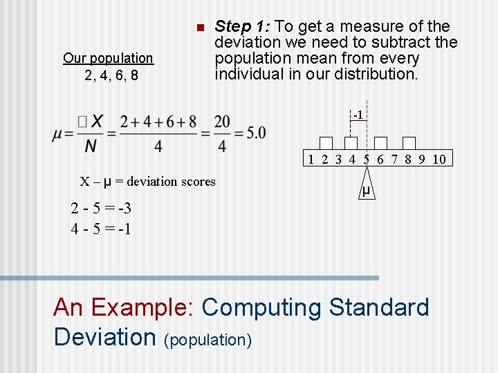 n Our population 2, 4, 6, 8 Step 1: To get a measure of