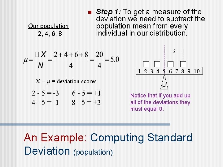 n Our population 2, 4, 6, 8 Step 1: To get a measure of