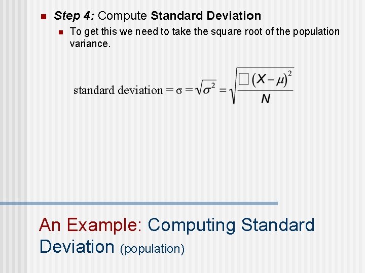 n Step 4: Compute Standard Deviation n To get this we need to take