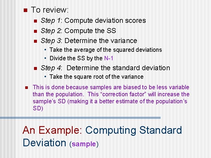 n To review: n n n Step 1: Compute deviation scores Step 2: Compute