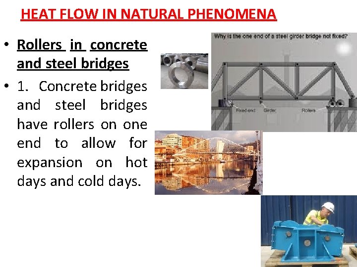 HEAT FLOW IN NATURAL PHENOMENA • Rollers in concrete and steel bridges • 1.